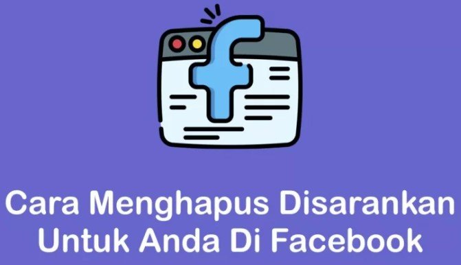 Cara Menghapus Disarankan Untuk Anda di Facebook Cara Menghapus Disarankan Untuk Anda di Facebook